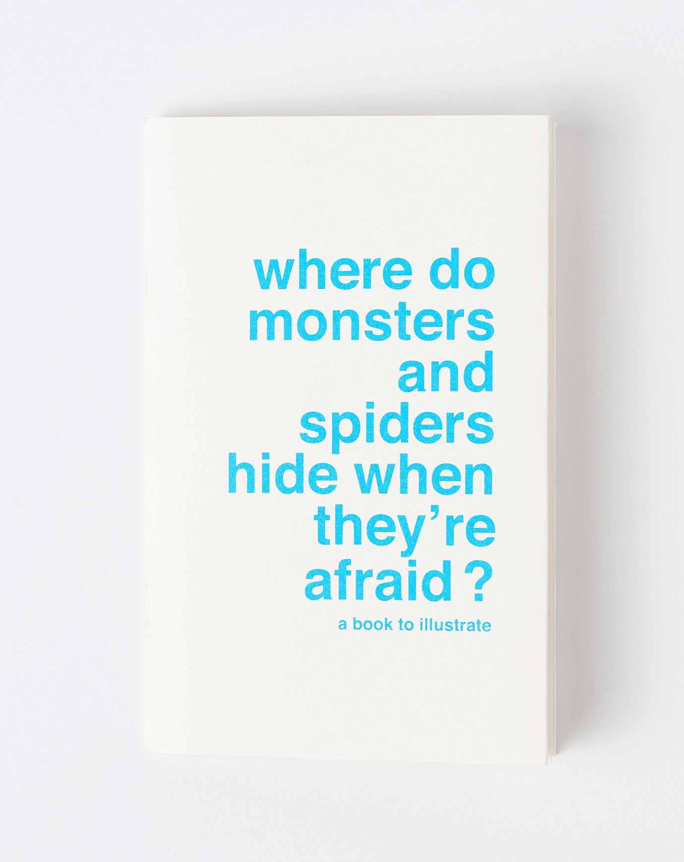 Supereditions Where Do Monsters and Spiders Hide When They're Afraid